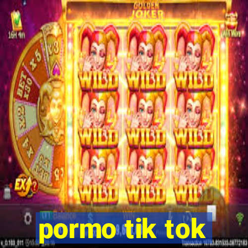 pormo tik tok